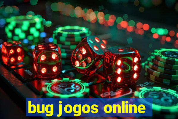 bug jogos online